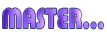 MASTER...